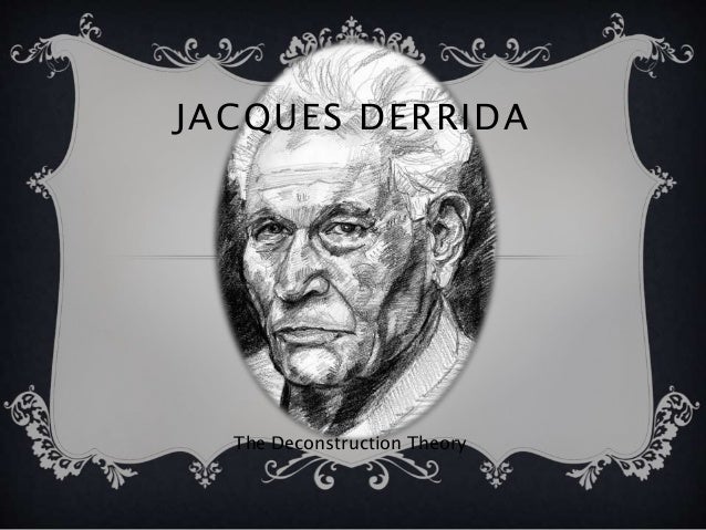 jacques derrida postmodernism jacques derrida quotes